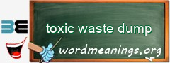WordMeaning blackboard for toxic waste dump
